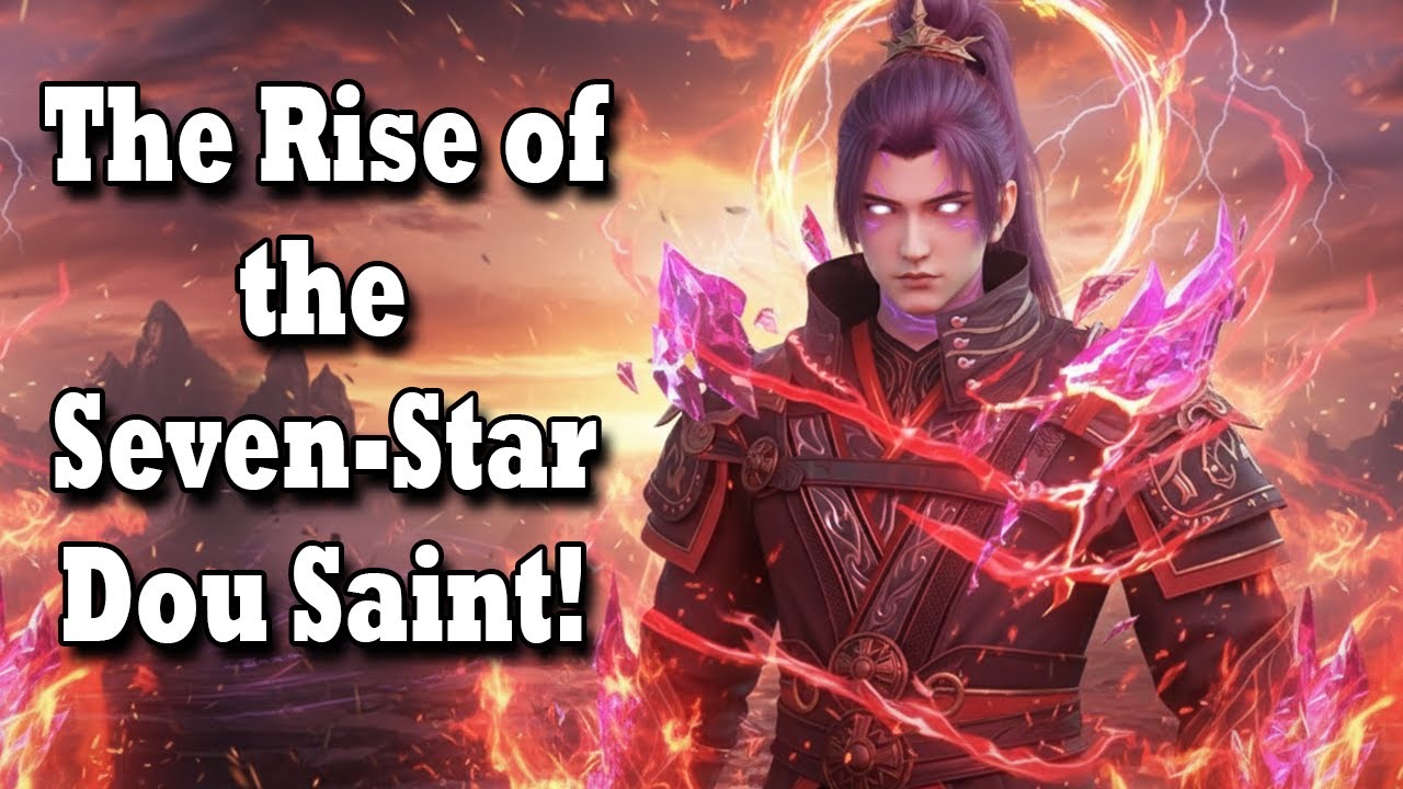 BTTH-Xiao Yan Reaches Seven-Star Dou Saint but Is Still Looked Down Upon? Battle through the heavens