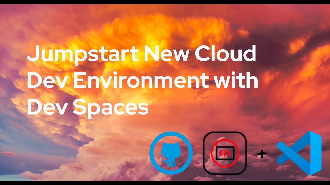 Jumpstart New Cloud Dev Environment with Dev Spaces