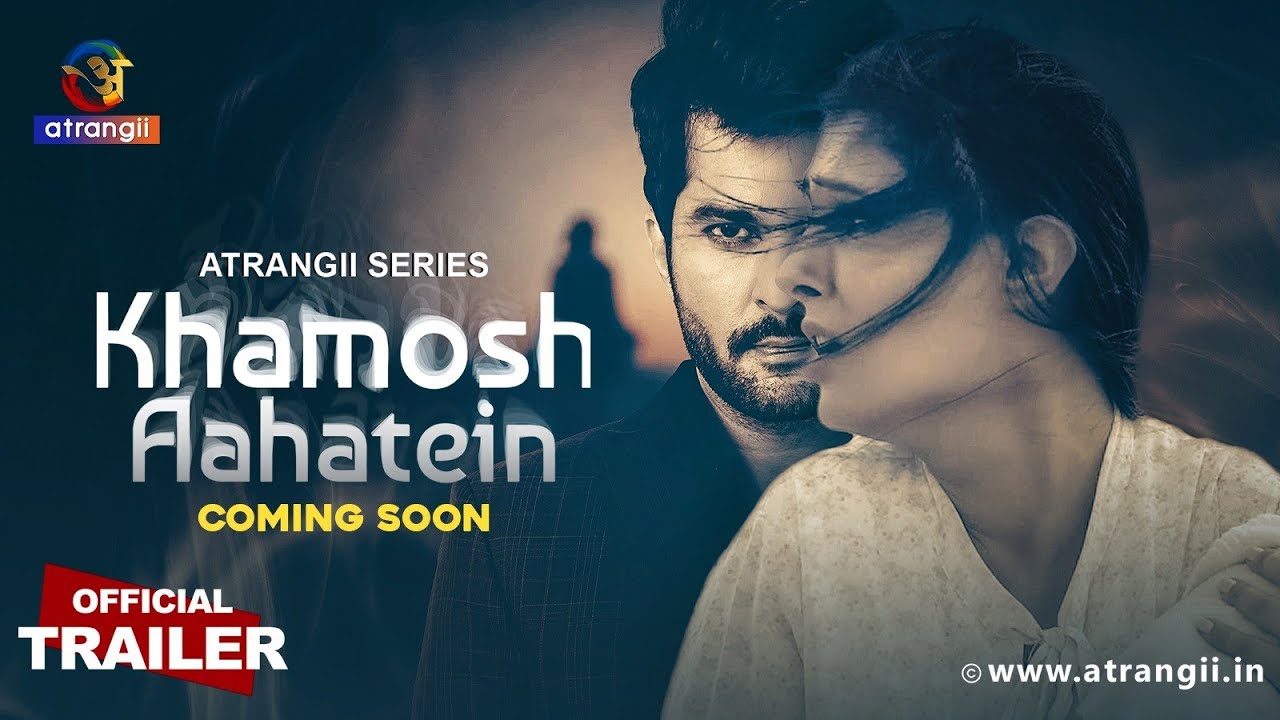 Khamosh Ahaatein Part 1 | Official Trailer | Atrangii Originals | COMING SOON