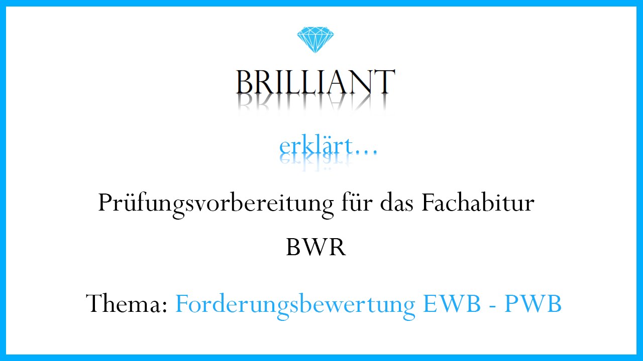 EWB PWB Forderungsbewertung BWR Fachabitur Prüfungsvorbereitung FOS BOS 12 Bayern