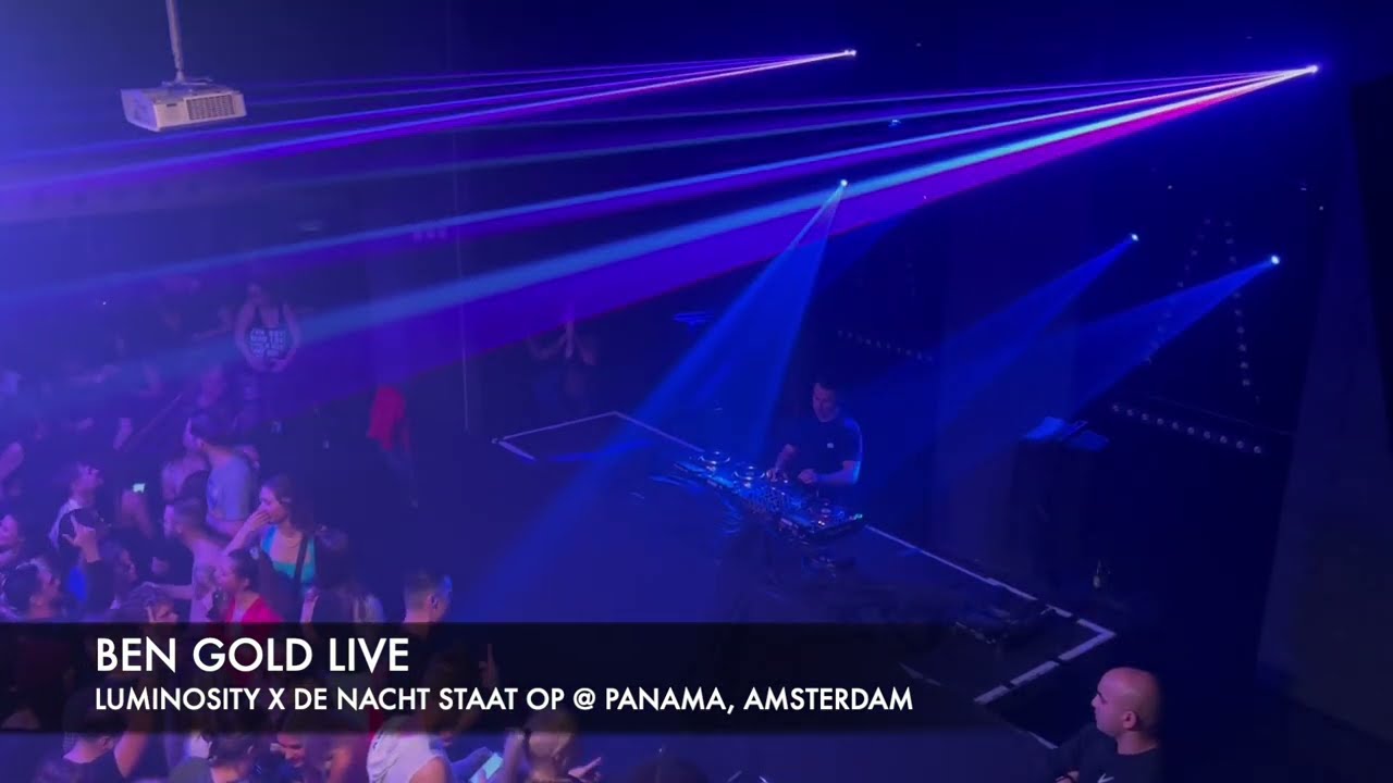 Ben Gold Live at Luminosity X De Nacht Staat Op @ Panama, Amsterdam 2022