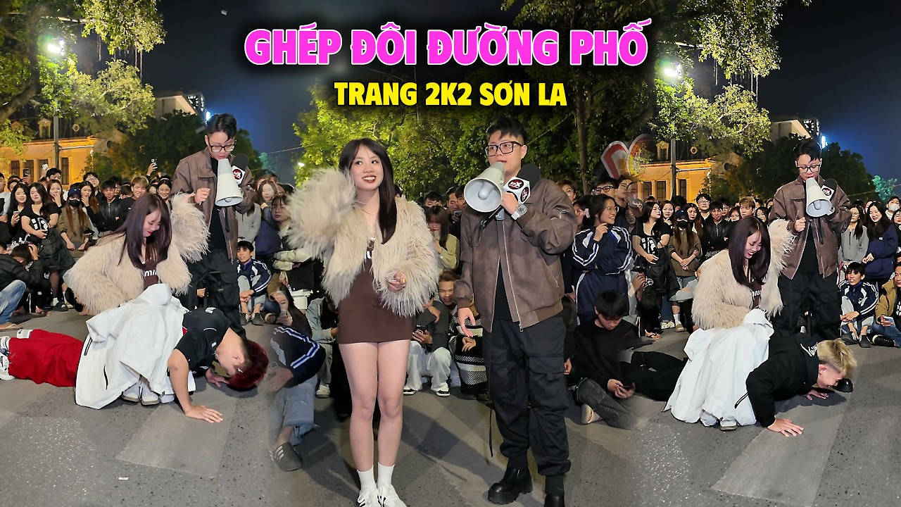 Trang 2k2 Sơn La, Ghép đôi lần 2 với hơn 10 boy phố và cái kết Ghép Đôi Đường Phố