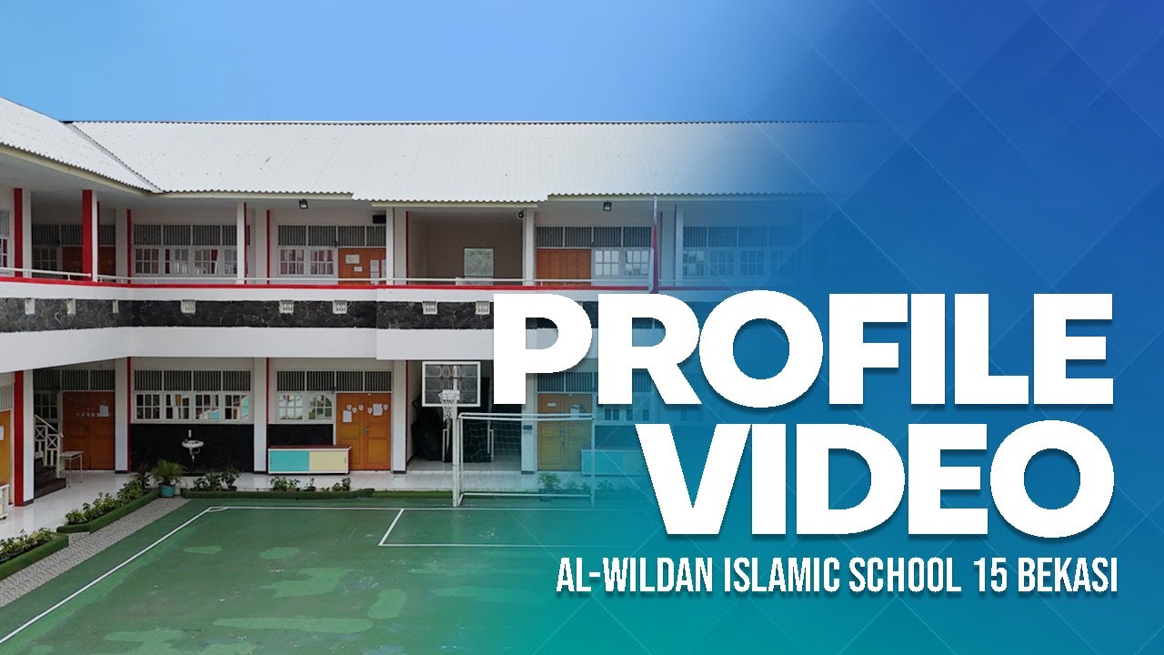 PROFILE VIDEO OF AL-WILDAN ISLAMIC SCHOOL 15 BEKASI