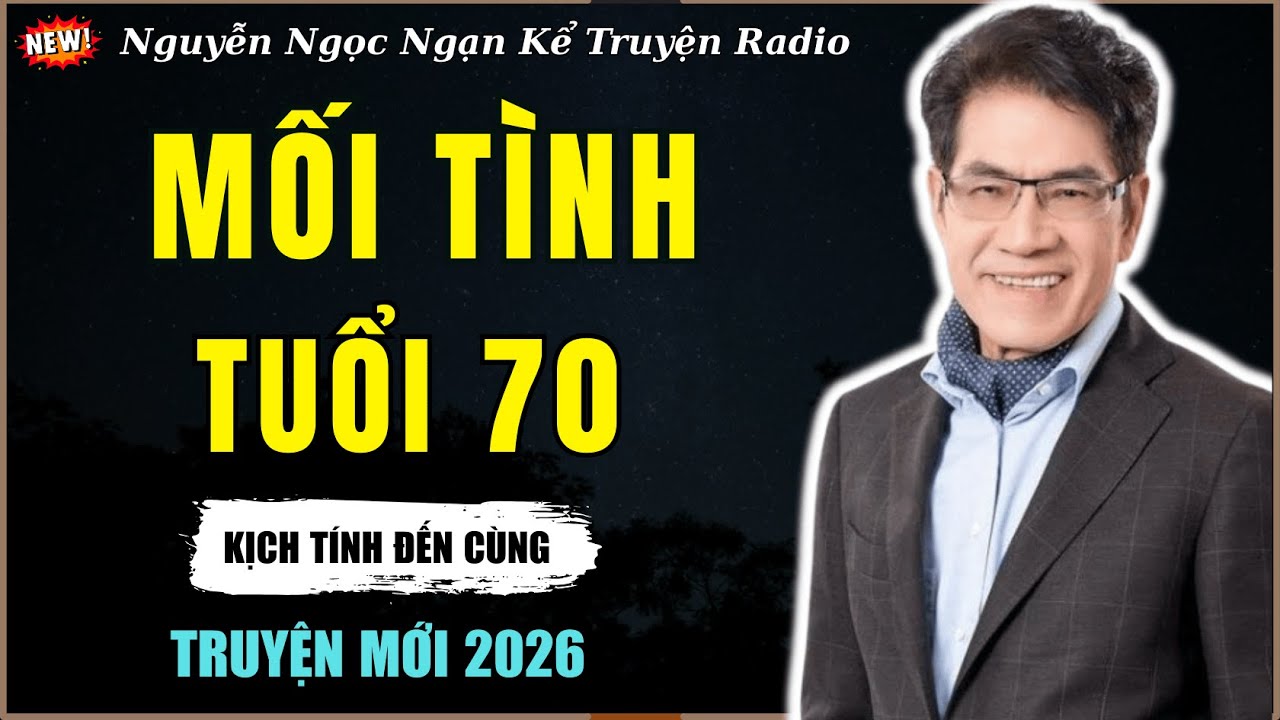 Nguyễn Ngọc Ngạn Kể Truyện Radio| MỐI TÌNH TUỔI 70 | Truyện Đêm Khuya Hay Nhất