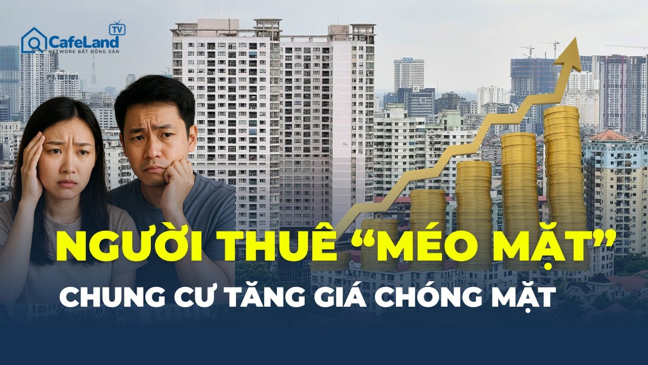 CHUNG CƯ TĂNG GIÁ CHÓNG MẶT – Người thuê 