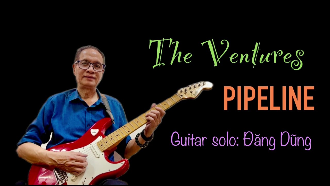 The Ventures - PIPELINE (Thập niên 60) - Guitar Solo: Đăng Dũng