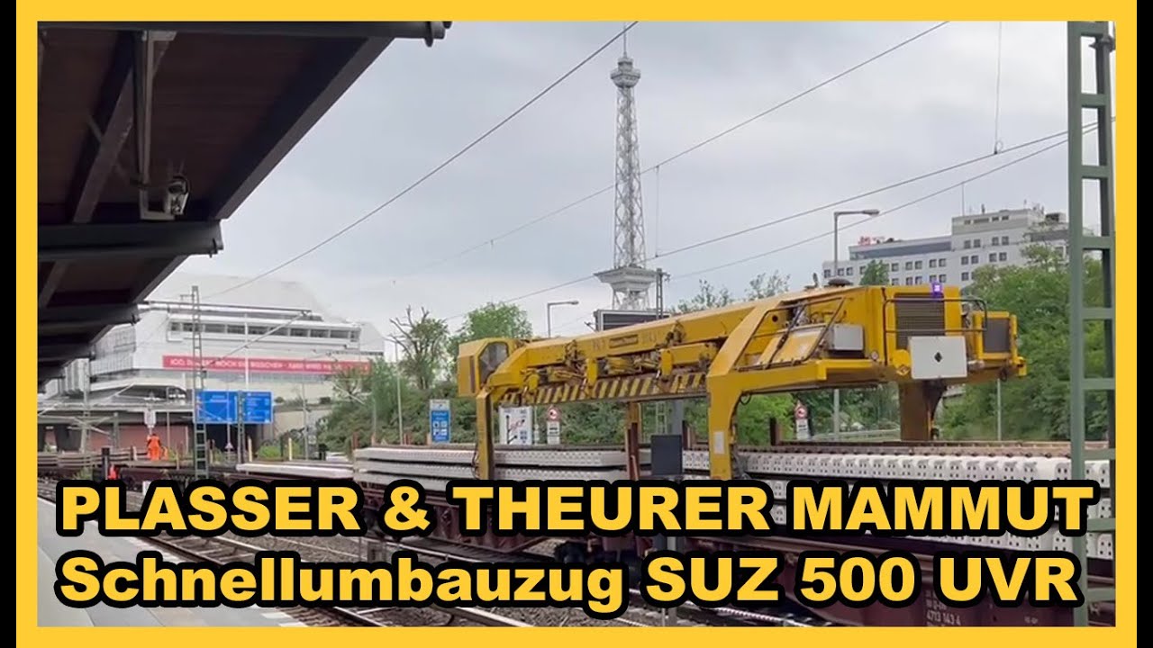 PLASSER & THEURER MAMMUT Schnellumbauzug SUZ 500 UVR m. Portalkran am Berliner Innenring am Funkturm