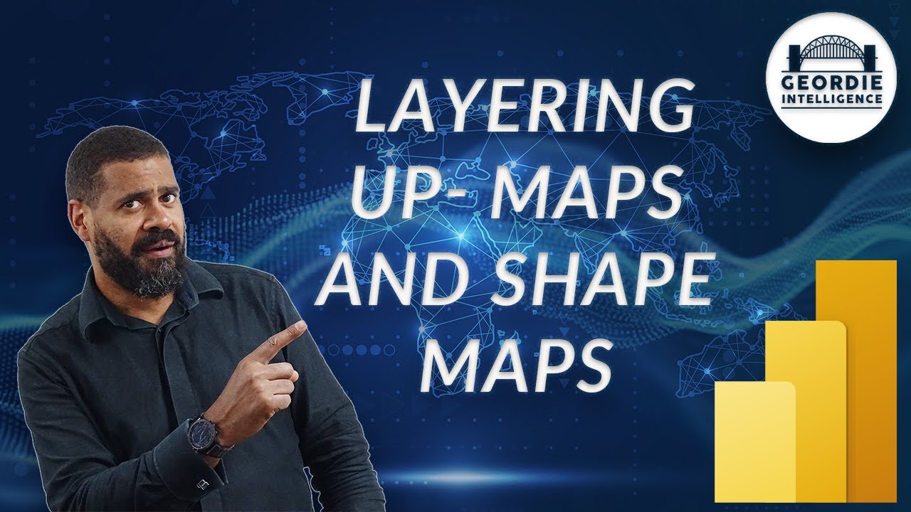 Power BI - Layering up - Maps and Shape Maps