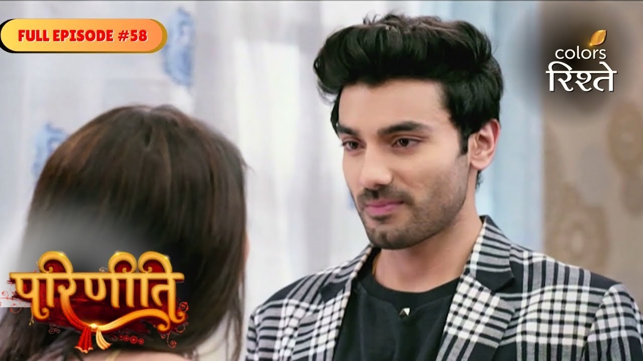 Parineeti |  | Full Ep - 58 | Colors Rishtey