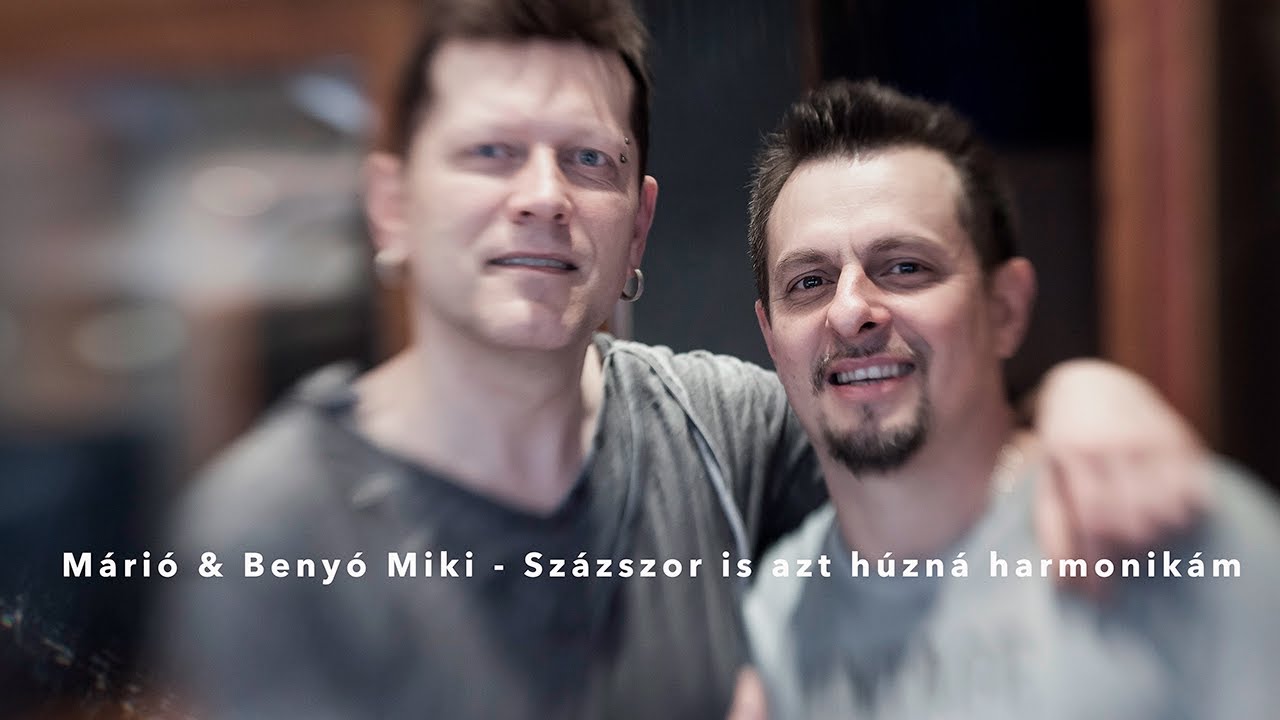 Márió & Benyó Miki - Százszor is azt húzná harmonikám