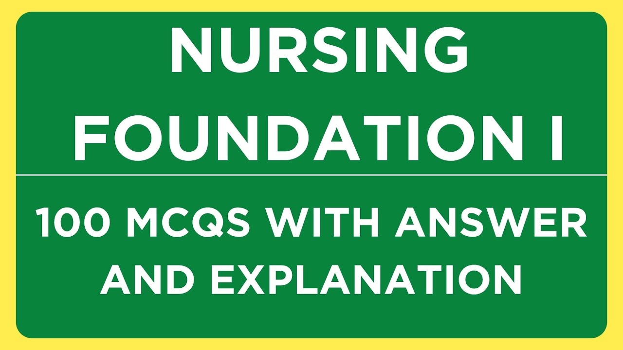 NURSING FOUNDATION I MCQS | Practice MCQs with ANSWERS & EXPLANATION | Nursing Competitive Exam Prep