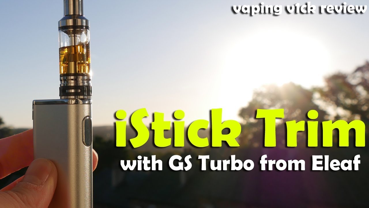 Eleaf iStick Trim & GS Turbo kit - Quick Look