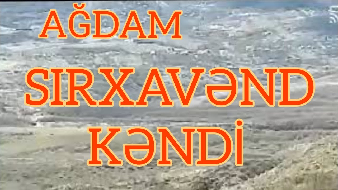 Ağdamın  Sırxavənd kəndi