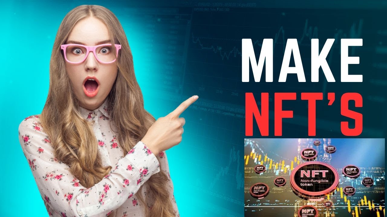 How to Make Your Own NFTs