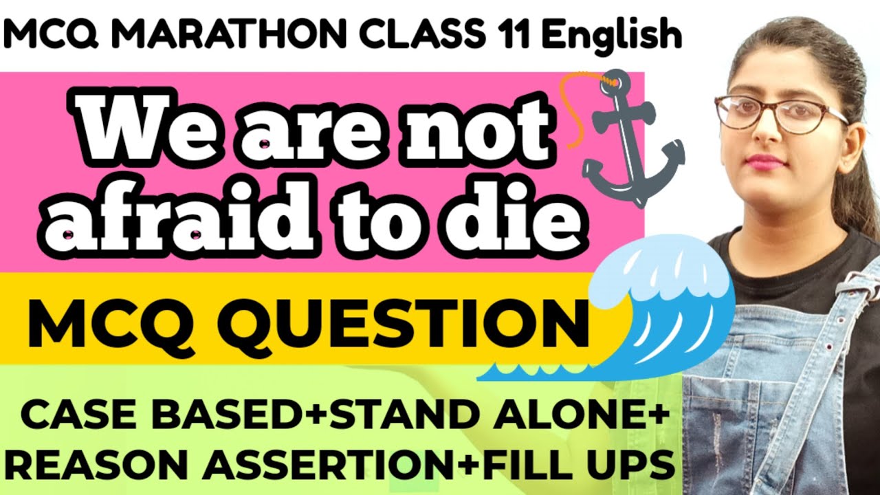 We are not afraid to die class 11 mcq|We are not afraid to die|Class 11 English
