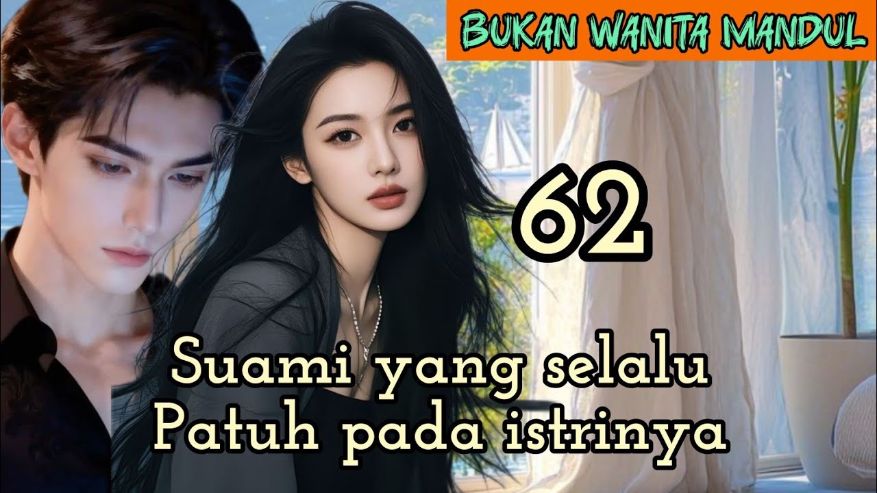 Part:62 Suami yang selalu Patuh pada istrinya.