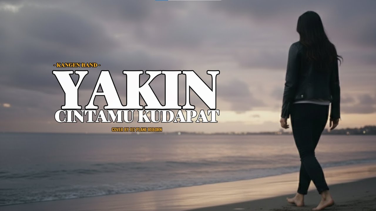 Kangen Band - Yakin Cintamu Kudapat | Cover by Jet Plane Reborn