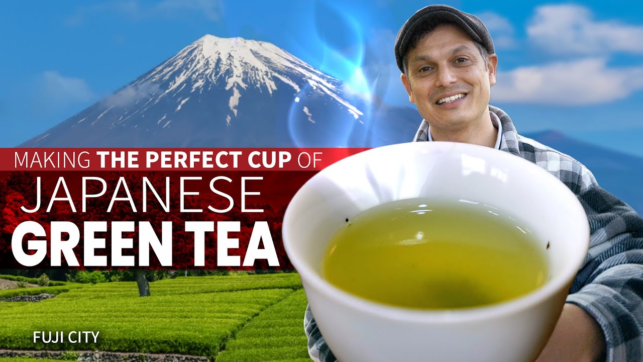 Japanese Green Tea, The Perfect Cup | Fuji Story ★ ONLY in JAPAN