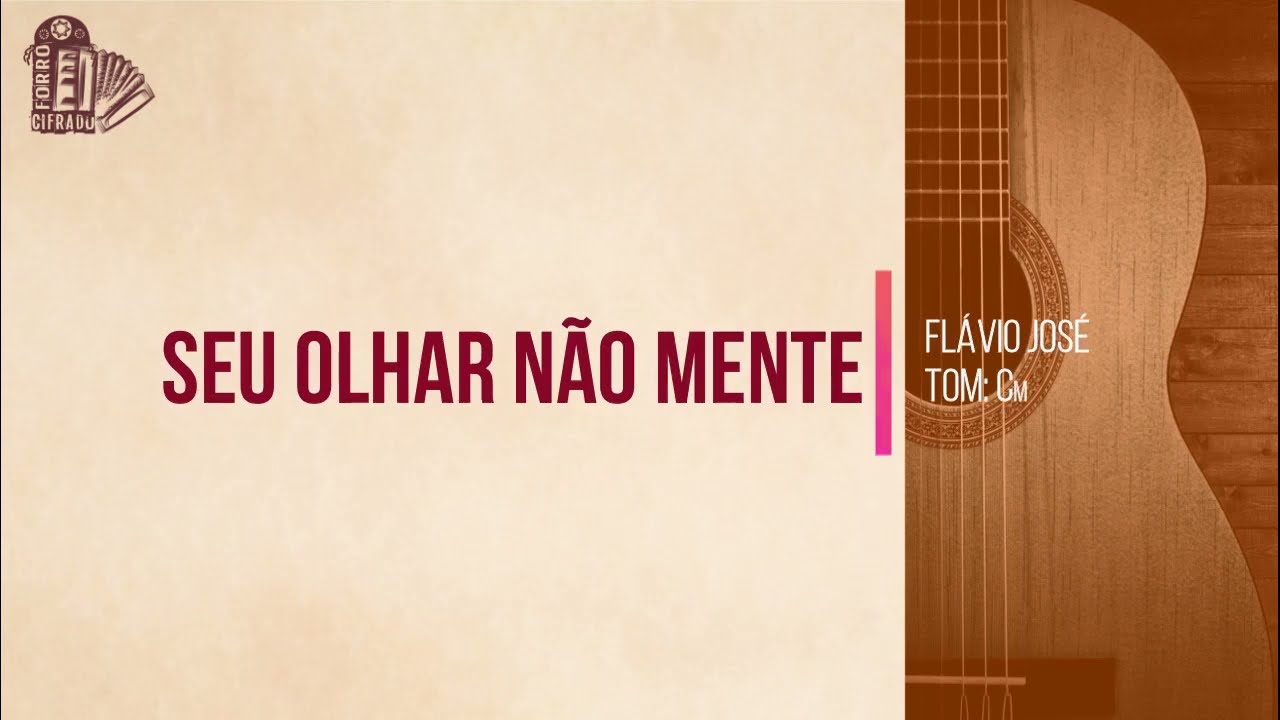 SEU OLHAR N&Atilde;O MENTE | Fl&aacute;vio Jos&eacute; | Xote