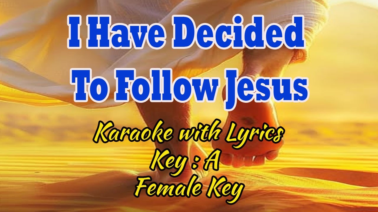 I HAVE DECIDED TO FOLLOW JESUS | Karaoke (Key : A) Female Key