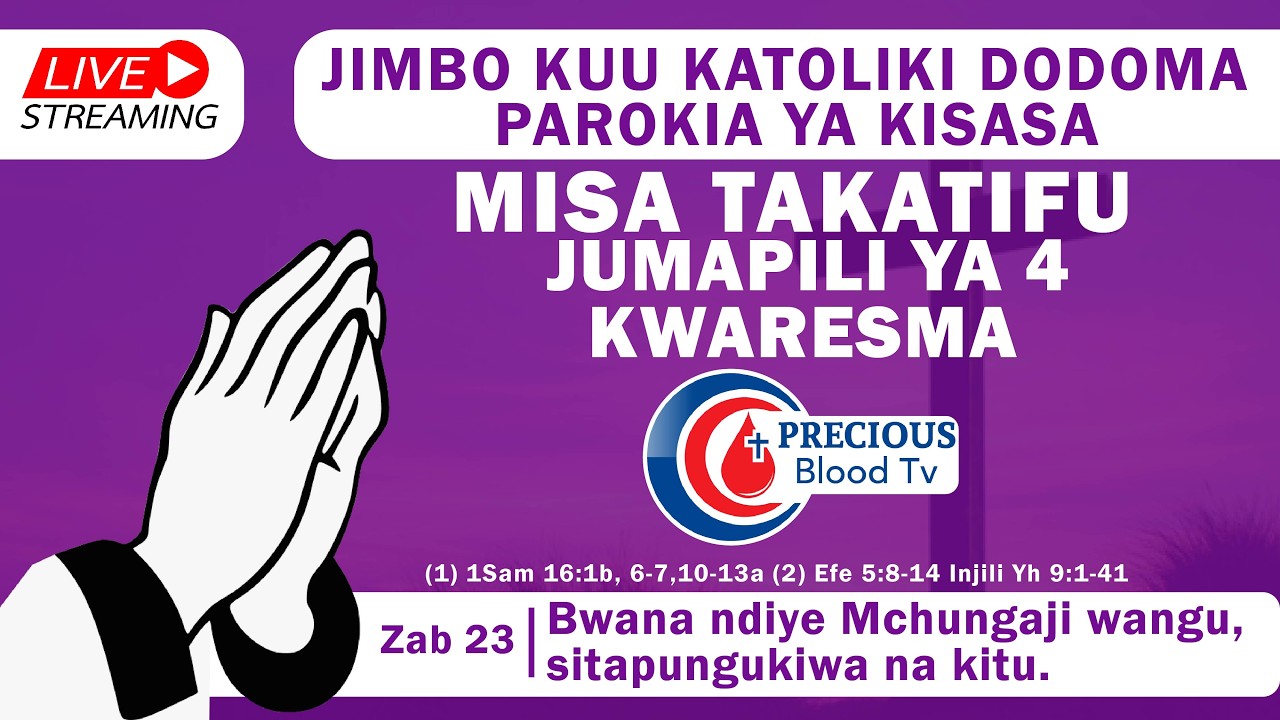 🔴#LIVE: ADHIMISHO LA MISA TAKATIFU  YA DOMINIKA YA 4 YA KWARESMA KUTOKA - KISASA, DODOMA