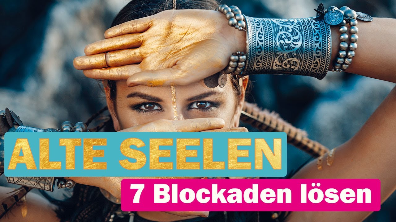 Typische Probleme von alten Seelen.  Kennst Du das auch? Seelischen Blockaden auflösen.
