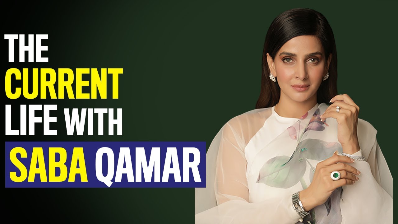 The Current Life | Saba Qamar