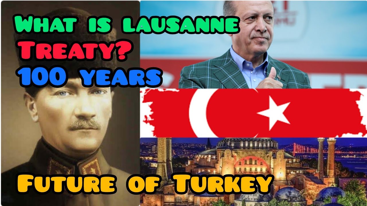 Turkey after 2023 Agreement - 100 Years of Treaty of LAUSANNE ended - Future of Turkey #turkey