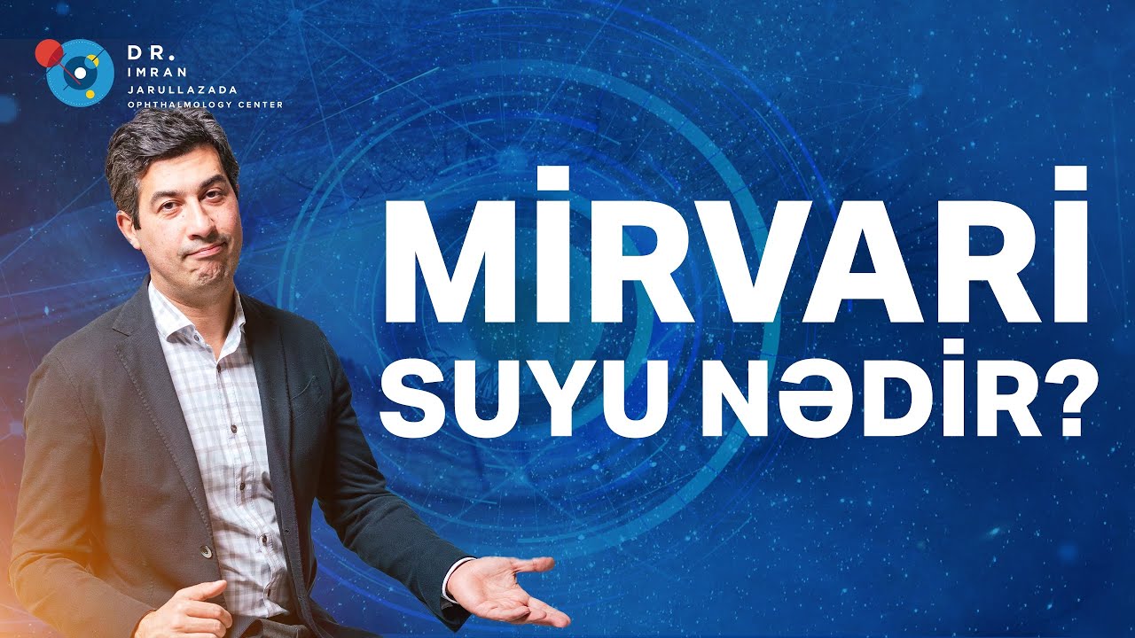 Dr. Imran &mdash; Mirvari suyu nədir? G&ouml;zdə qan olmasının&nbsp;səbəbi