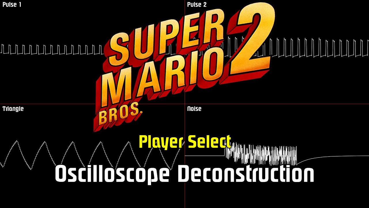 Super Mario Bros. 2 - Player Select [Oscilloscope Deconstruction]