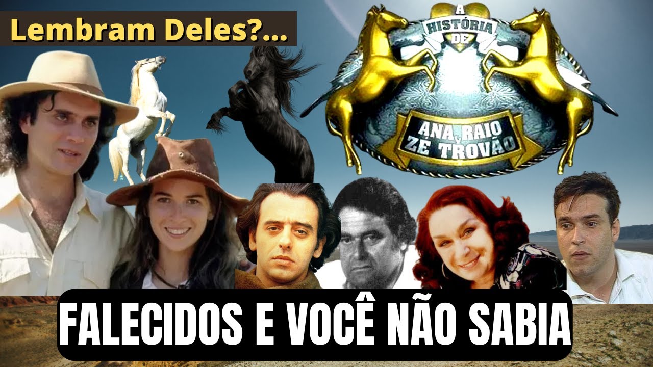 Atores da novela A HISTÓRIA DE ANA RAIO E ZÉ TROVÃO que já FALECERAM