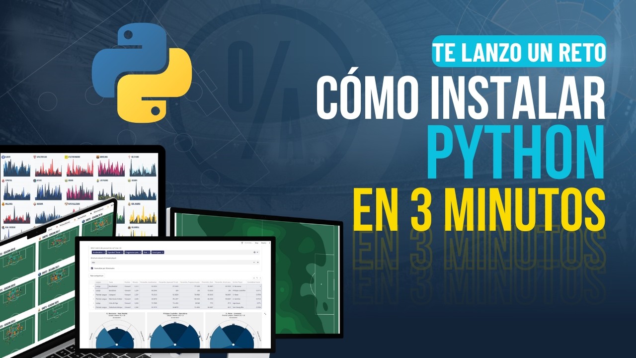 Cómo Instalar Python en 3 Minutos Para Analizar Datos de Fútbol