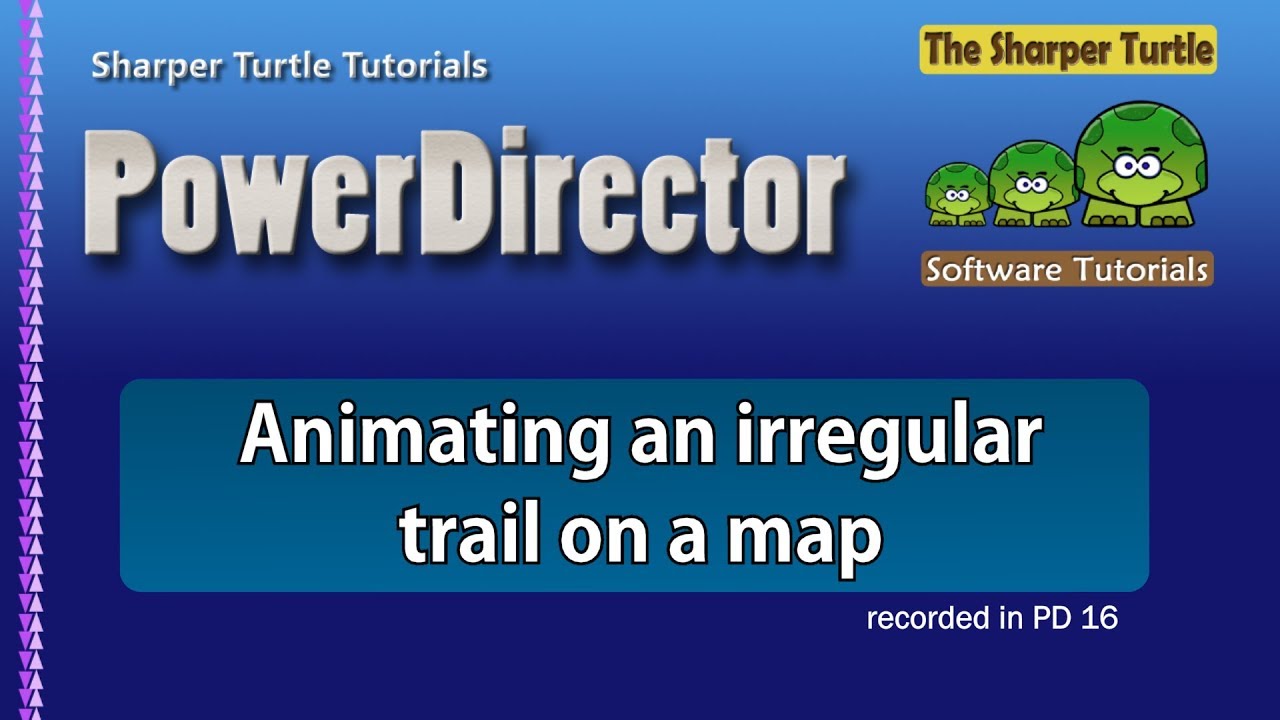 Animating an irregular trail on a map in PowerDirector