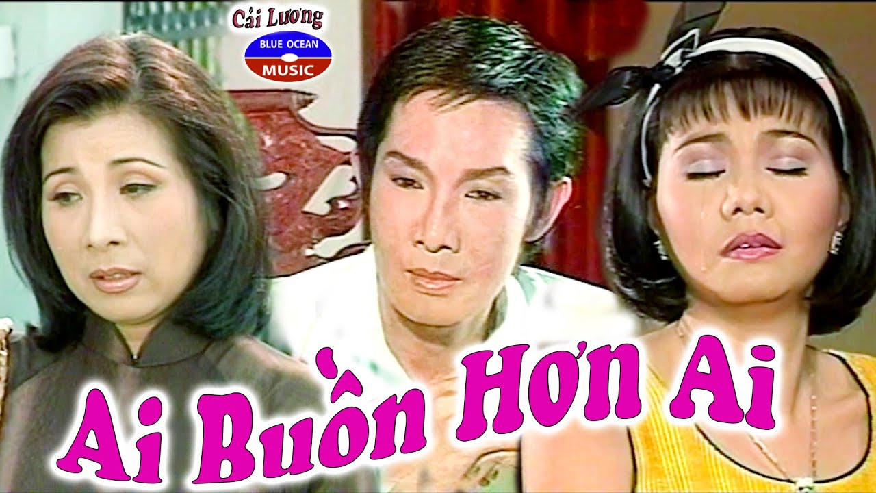 Cải Lương | Ai Buồn Hơn Ai (Vũ Linh, Ngọc Huyền, Phượng Mai)