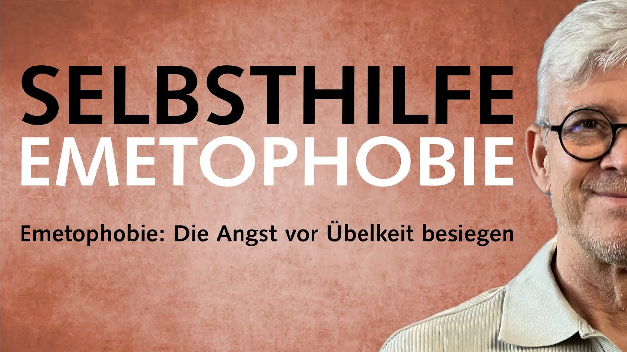 Selbsthilfe bei Emetophobie &mdash; Die Angst vor &Uuml;belkeit besiegen