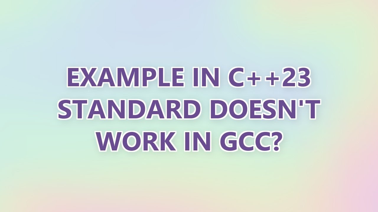 Example in C++23 standard doesn't work in gcc?