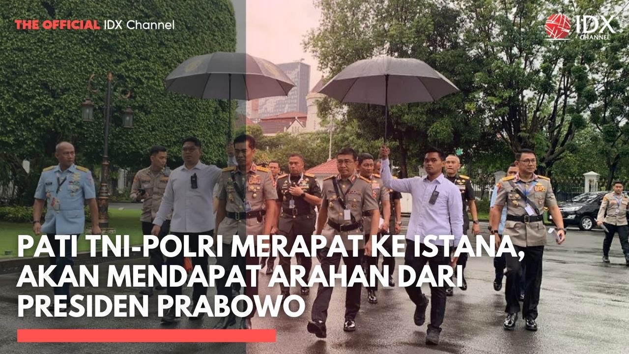 Pati TNI-Polri Merapat ke Istana, Akan Mendapat Arahan dari Presiden Prabowo | IDXC UPDATE