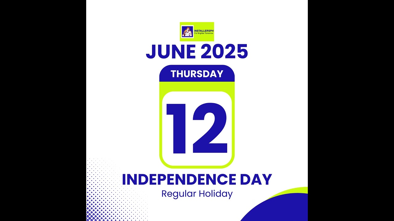 📢 Public Announcement: Independence Day -- Regular Holiday on Thursday, June 12, 2025.