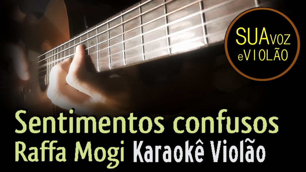 Sentimentos confusos - Raffa Mogi - Karaok&ecirc;