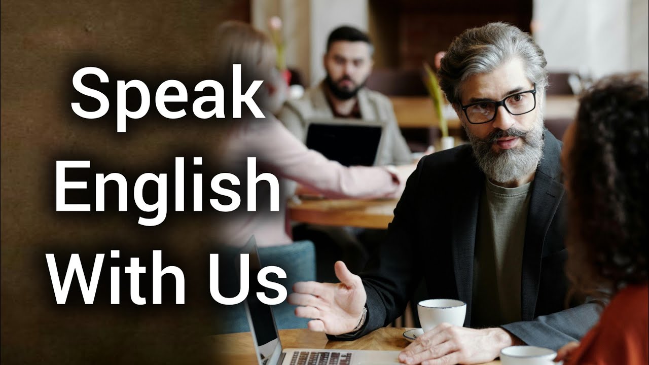 Speak English With Us / Improve Your English Speaking With Us