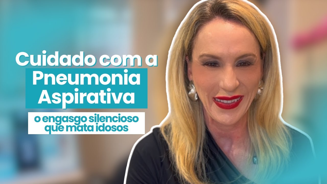 Pneumonia aspirativa: o engasgo silencioso que pode matar até 50% dos idosos! Previna-se