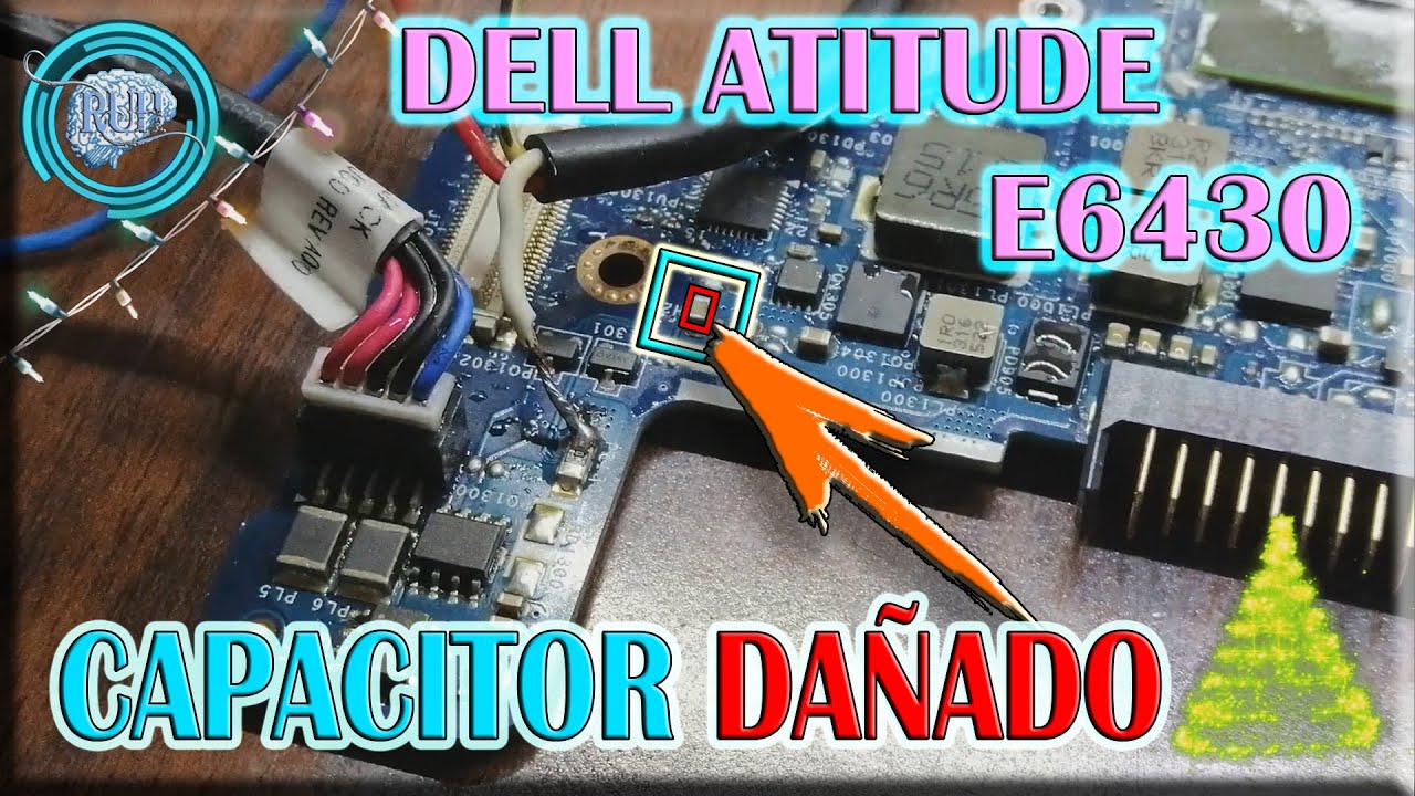 REPARACION DE LAPTOP DELL ATITUDE E6430 QUE NO ENCIENDE / DELL LAPTOP REPAIR DOES NOT TURN ON
