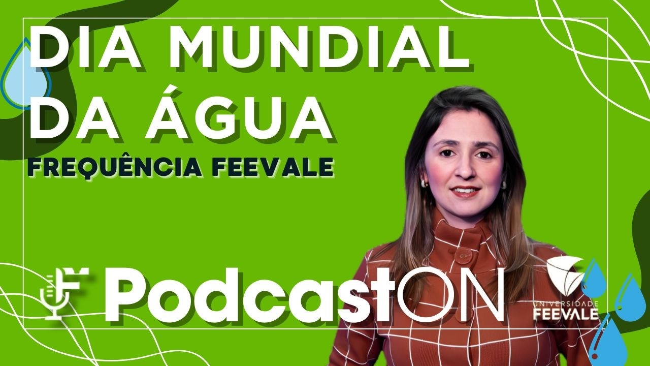 DIA MUNDIAL DA ÁGUA - Frequência Feevale