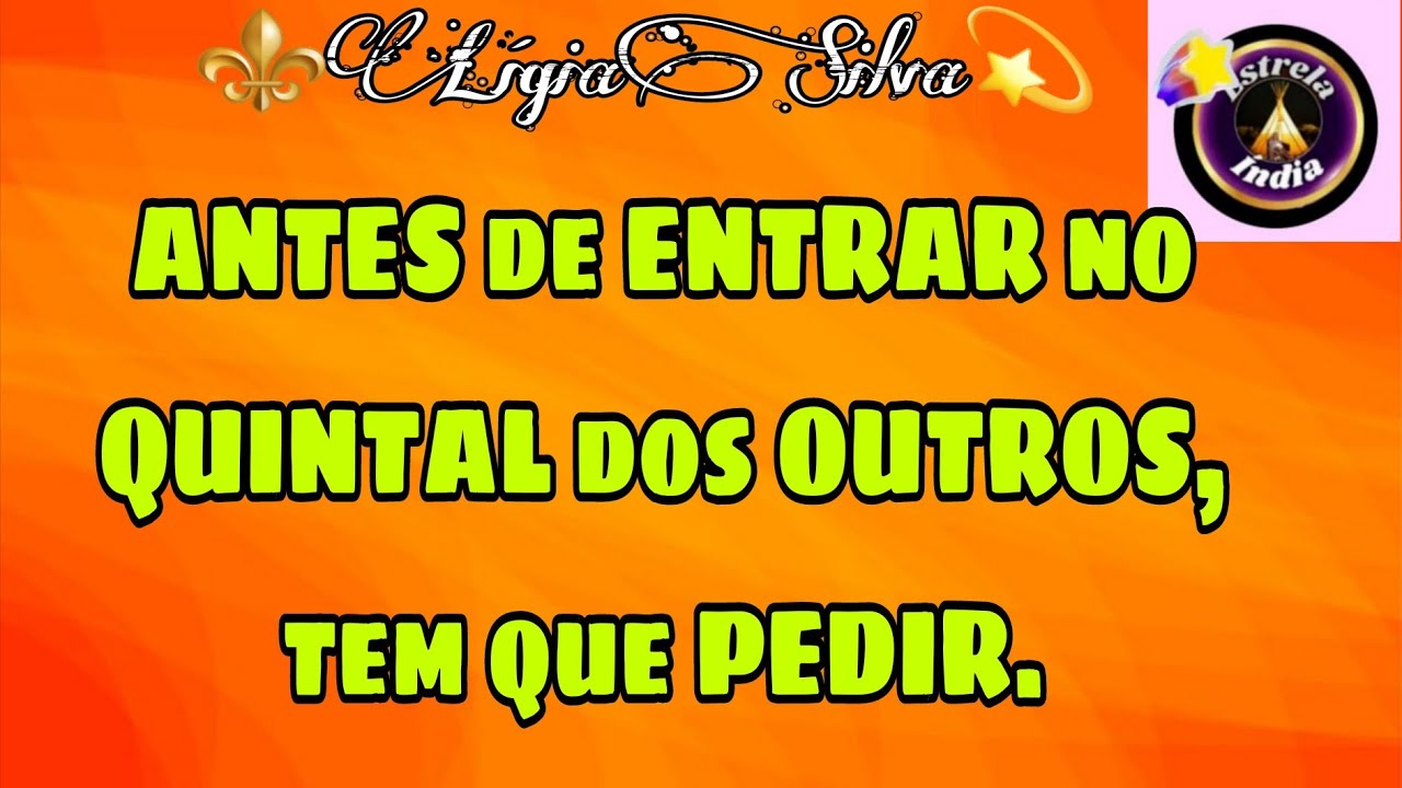 😑💥ANTES DE ENTRAR NO QUINTAL DOS OUTROS, TEM QUE PEDIR.💥 #estrelaindia #tarot #signos #noção