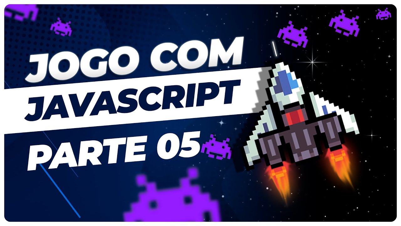 Parte Final: Como criar um jogo COMPLETO usando JavaScript e HTML
