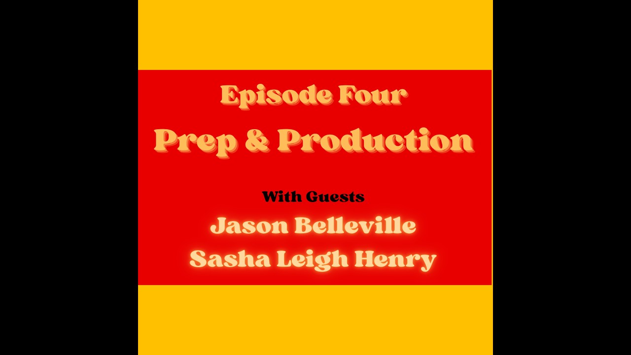 Episode 4: Prep & Production