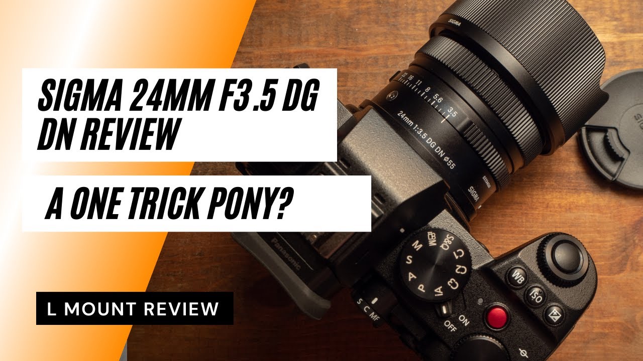 Sigma 24mm F3.5 DG DN Review - L Mount (Lumix S5)