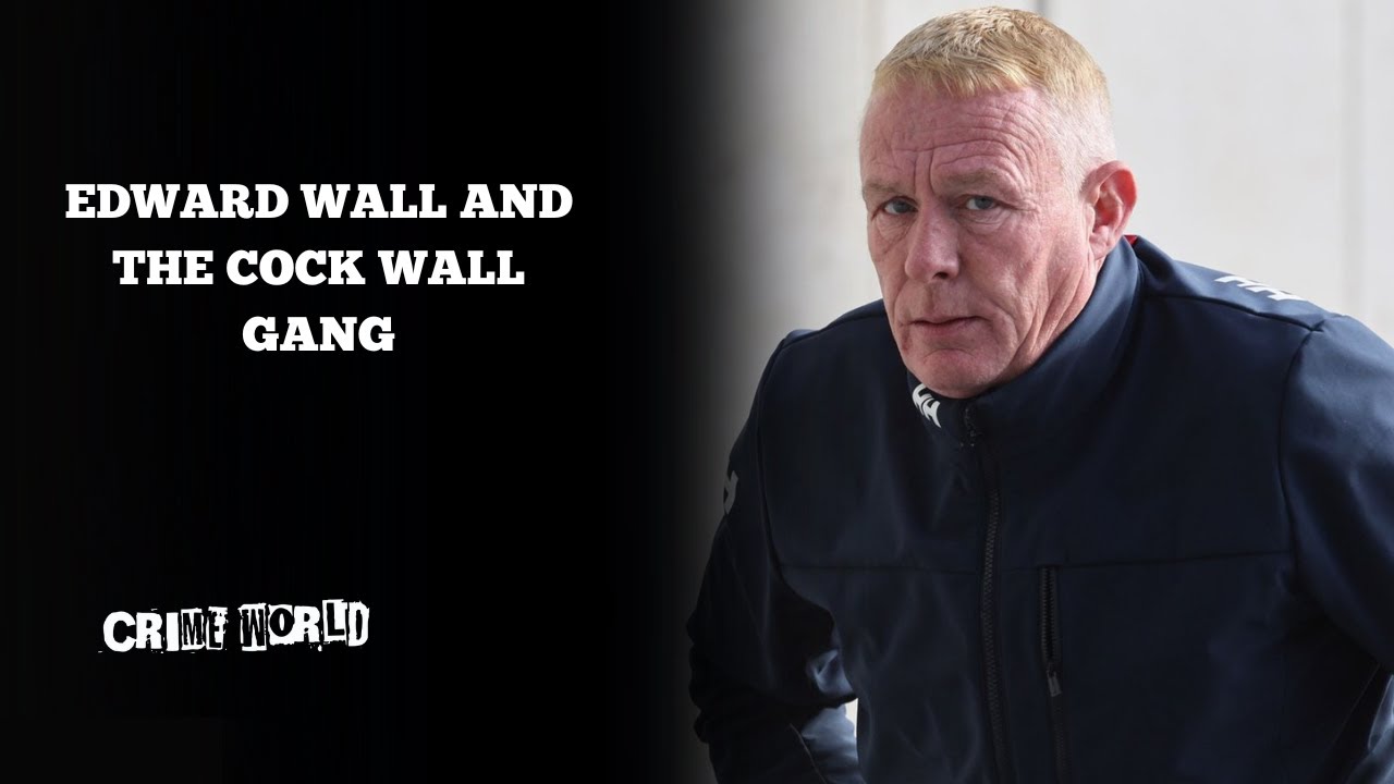 Edward Wall and the Cock Wall gang