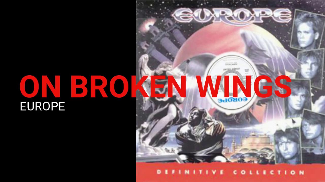 Europe - On Broken Wings w/Lyrics