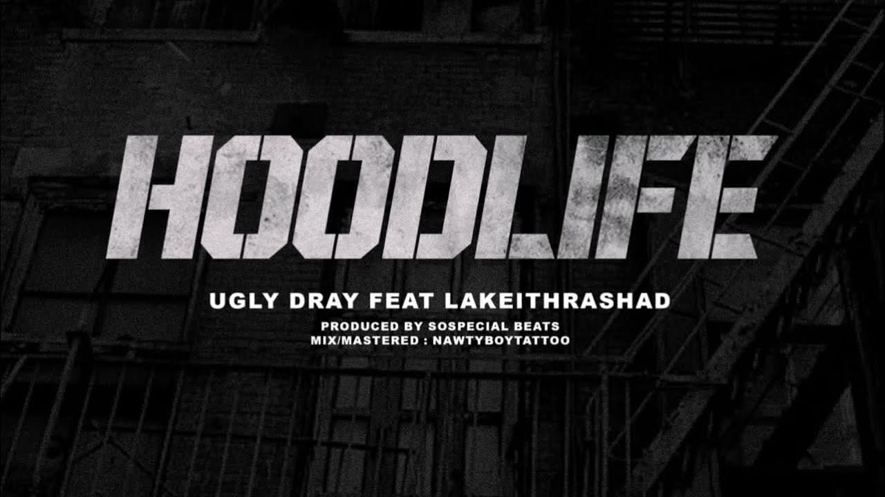 Ugly Dray- HOODLIFE ft Lakeithrashad (Official Video)